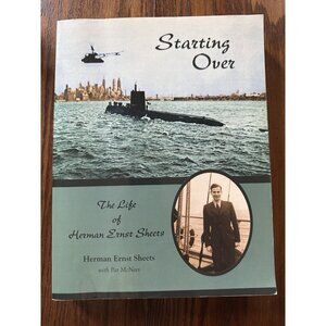 Starting Over‎ : The Life of Herman Ernst Sheets by Pat McNees 1st (2007,...